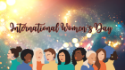 International Women's Day: Why All Women Should Be Celebrated